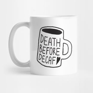 Death Before Decaf Mug